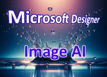 Microsoft Designerは無料の画像生成AI：文章からアートを作成する方法